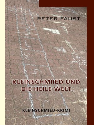 cover image of Kleinschmiied und die heile Welt